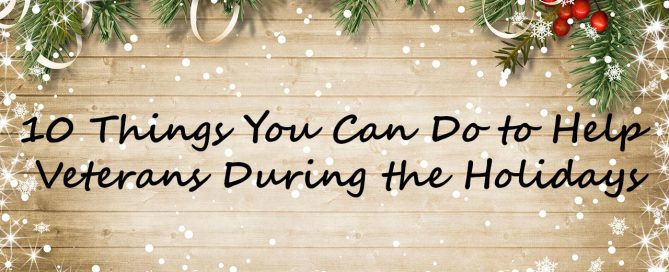10 Things You Can Do to Help Veterans During the Holidays